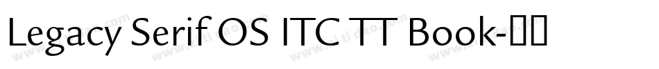 Legacy Serif OS ITC TT Book字体转换